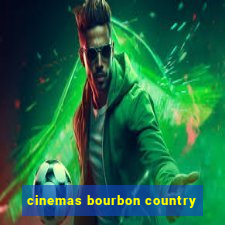 cinemas bourbon country